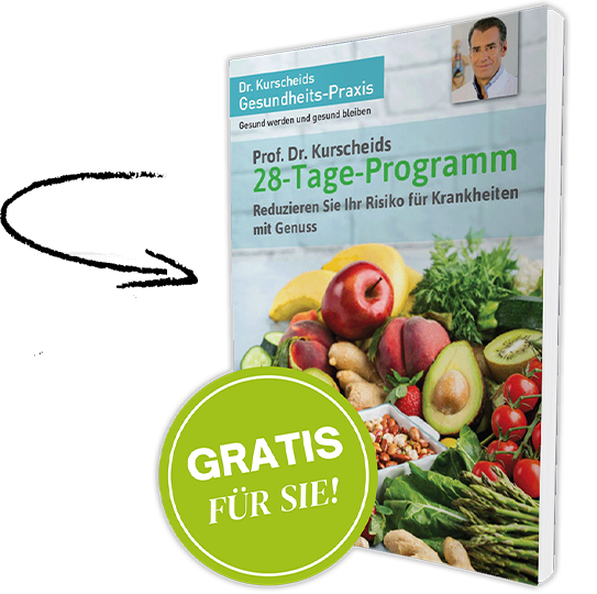Gratis f&uuml;r Sie! Buch &bdquo;Prof. Dr. Kurscheids 28-Tage-Programm: Reduzieren Sie Ihr Risiko f&uuml;r Krankheiten mit Genuss erheblich!&ldquo;